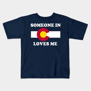 Someone In Colorado Loves Me Kids T-Shirt